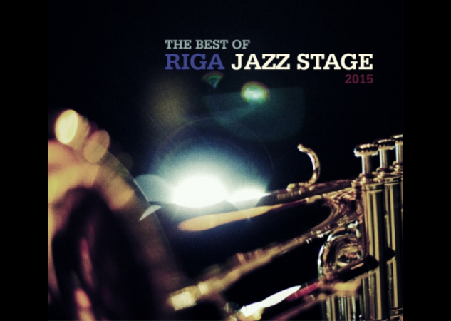 Izdots ieraksts bdquoThe Best of Riga Jazz Stage 2015rdquo